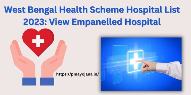 West Bengal Health Scheme Hospital List District Wise Online check 