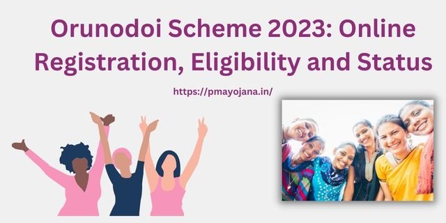 Assam Orunodoi Scheme All Details and Features Check Online