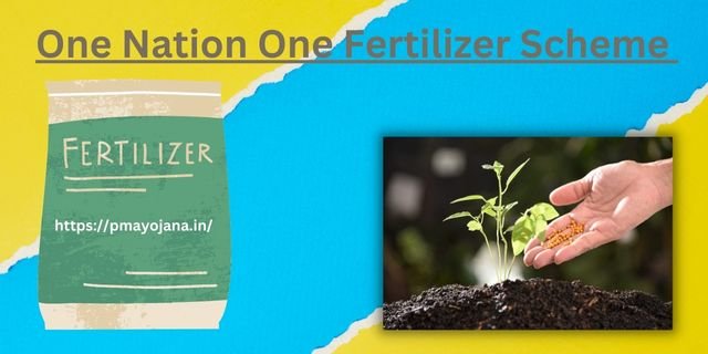 What is One Nation One Fertilizer Scheme 