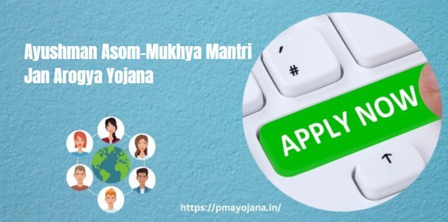 Ayushman Asom-Mukhya Mantri Jan Arogya Yojana