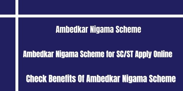 Ambedkar Nigama Scheme