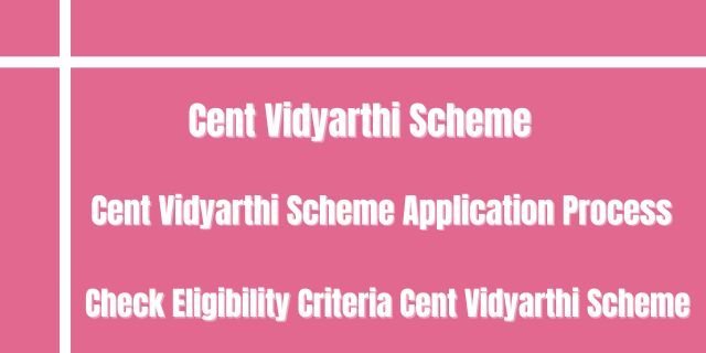 Cent Vidyarthi Scheme