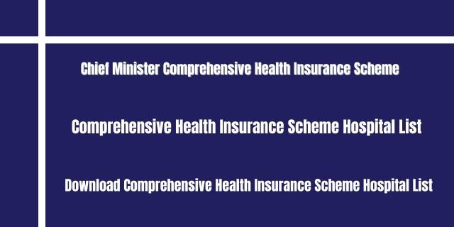 Chief Minister Comprehensive Health Insurance Scheme 