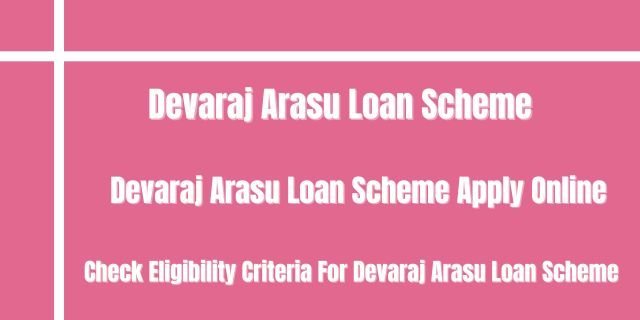 Devaraj Arasu Loan Scheme