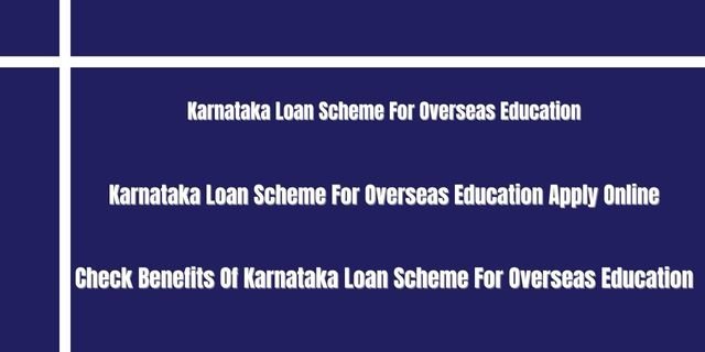 Karnataka Loan Scheme For Overseas Education