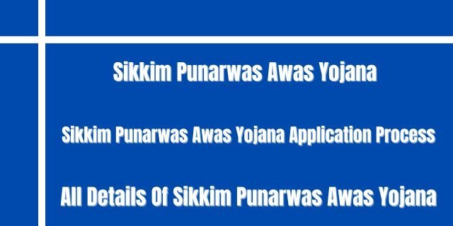 Sikkim Punarwas Awas Yojana