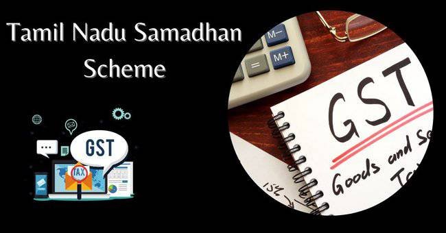 Tamil Nadu Samadhan Scheme