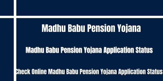 Madhu Babu Pension Yojana Application Status