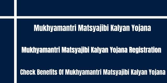 Mukhyamantri Matsyajibi Kalyan Yojana