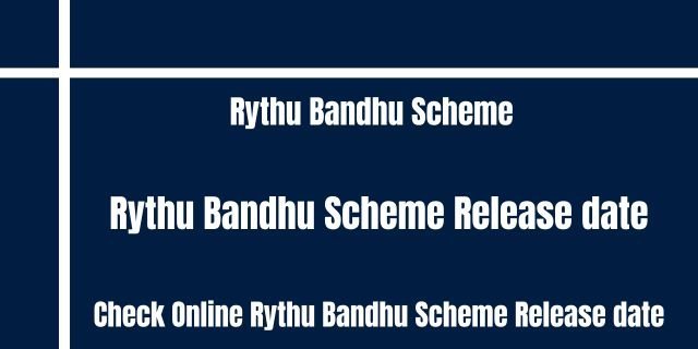 Rythu Bandhu Scheme Release date