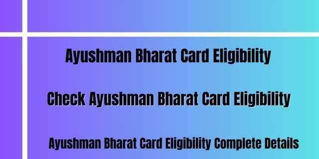 Ayushman Bharat Card Eligibility