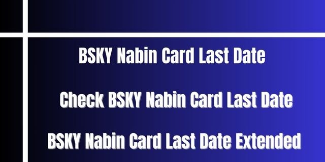 BSKY Nabin Card Last Date Extended