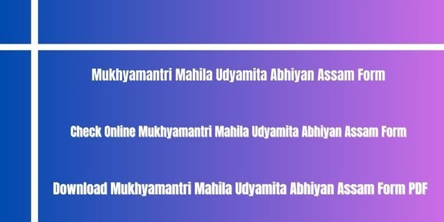 Mukhyamantri Mahila Udyamita Abhiyan Assam Form 