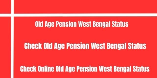 Old Age Pension West Bengal Status 