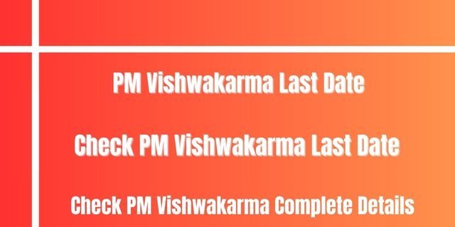 PM Vishwakarma Last Date 