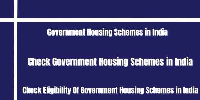 Government Housing Schemes in India