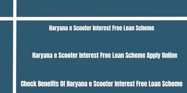 Haryana e Scooter Interest Free Loan Scheme