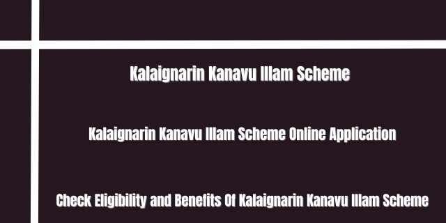 Kalaignarin Kanavu Illam Scheme