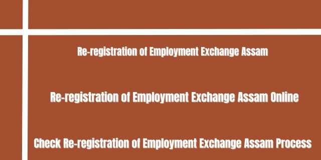 Re-registration of Employment Exchange Assam