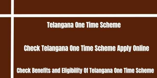 Telangana One Time Scheme 