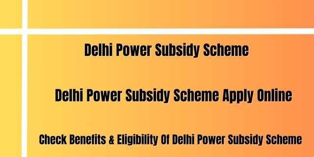 Delhi Power Subsidy Scheme 