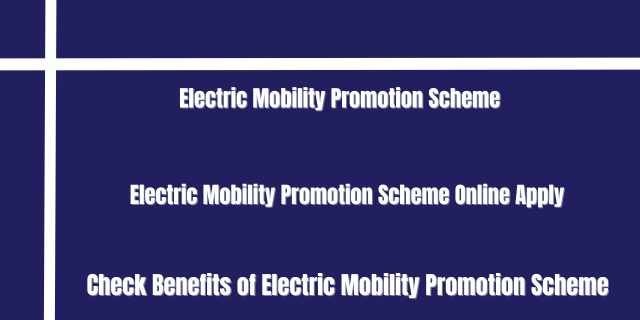 Electric Mobility Promotion Scheme