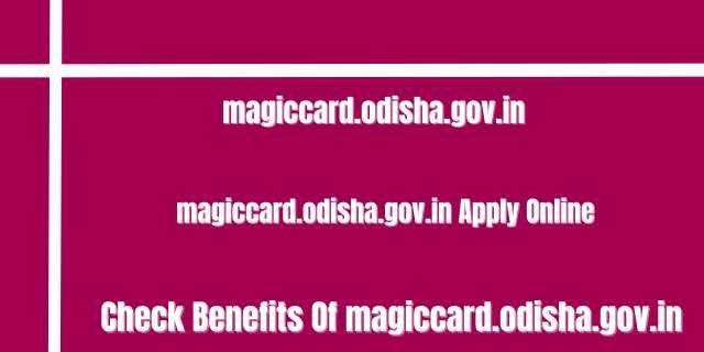 magiccard.odisha.gov.in Apply Online