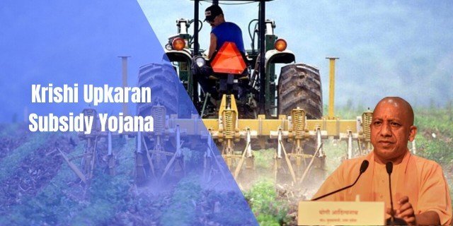 Krishi Upkaran Subsidy Yojana