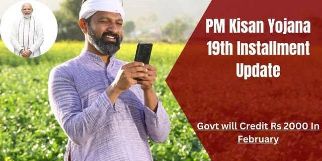 PM Kisan Yojana 19th Installment Update