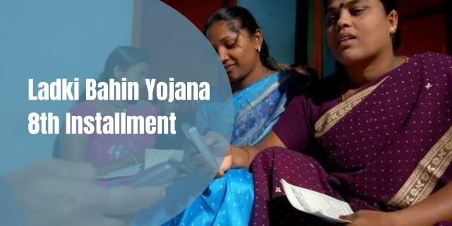 Ladki Bahin Yojana 8th Installment