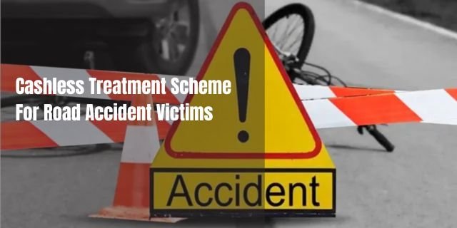 Cashless Treatment Scheme For Road Accident Victims