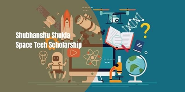 Shubhanshu Shukla Space Tech Scholarship